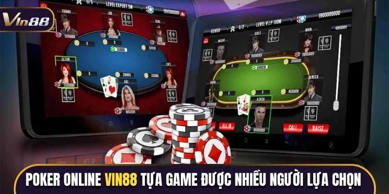 Poker online Vin88 tựa game được nhiều người lựa chọn